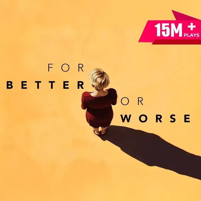 For Better or Worse For Better or Worse