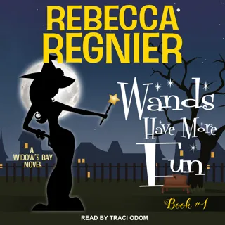 Wands Have More Fun: A Widow's Bay Novel Wands Have More Fun: A Widow's Bay Novel