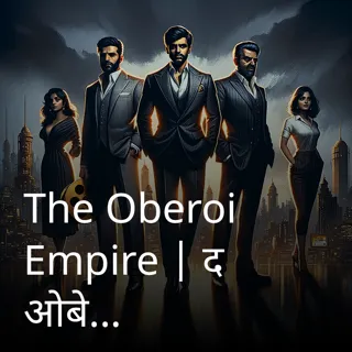 The Oberoi Empire | द ओबेरॉय एंपायर | Author - Shivani Mehra The Oberoi Empire | द ओबेरॉय एंपायर | Author - Shivani Mehra