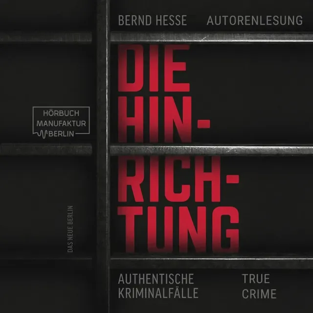 Die Hinrichtung - Authentische Kriminalfälle Die Hinrichtung - Authentische Kriminalfälle