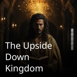 The Upside Down Kingdom The Upside Down Kingdom