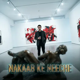 Nakaab Ke Neeche Nakaab Ke Neeche