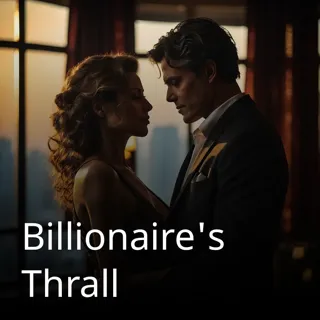 Billionaire's Thrall Billionaire's Thrall