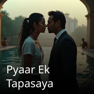 Pyaar Ek Tapasaya Pyaar Ek Tapasaya