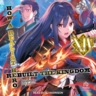 How a Realist Hero Rebuilt the Kingdom: Volume 14 How a Realist Hero Rebuilt the Kingdom: Volume 14