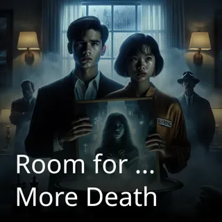 Room for ... More Death Room for ... More Death